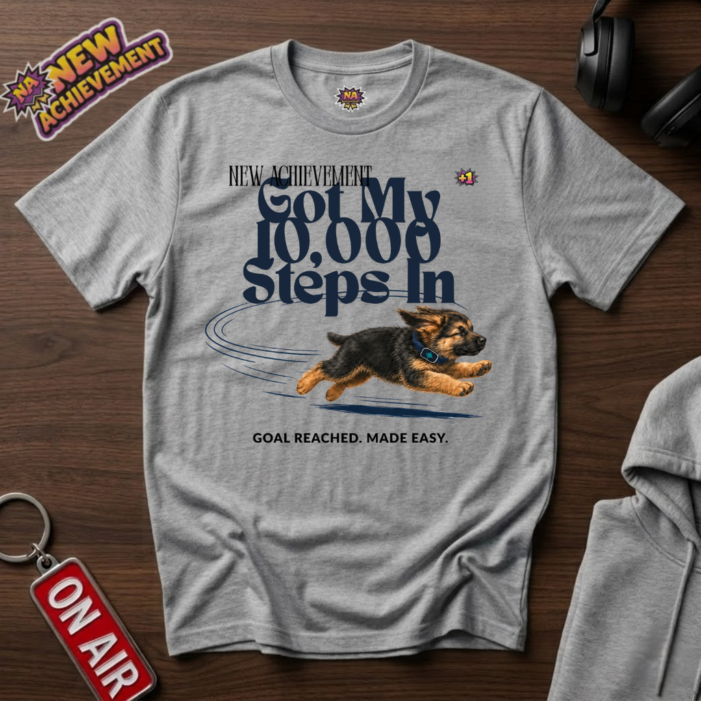Got 10000 Steps In T-Shirt