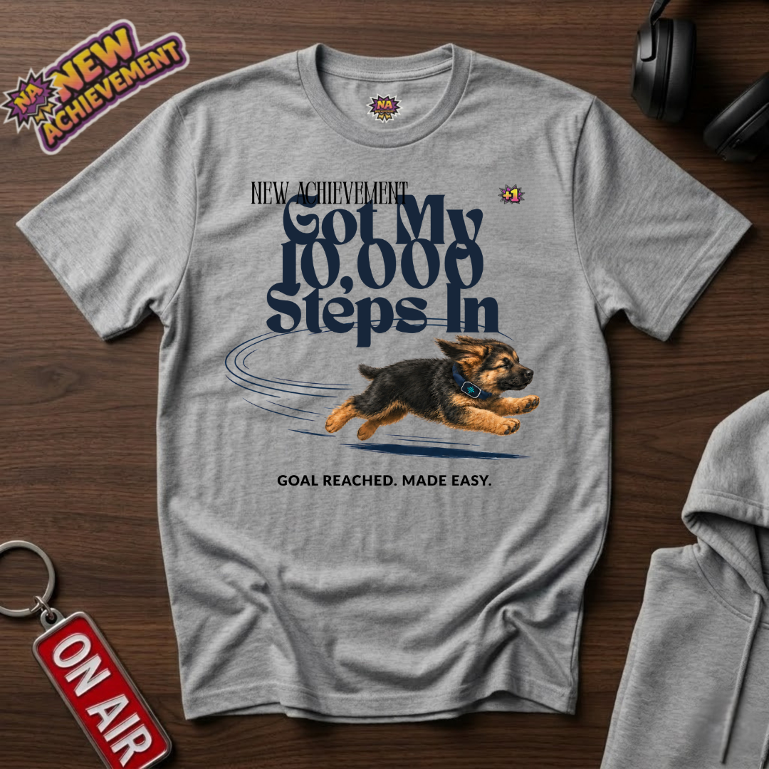 Got 10000 Steps In T-Shirt