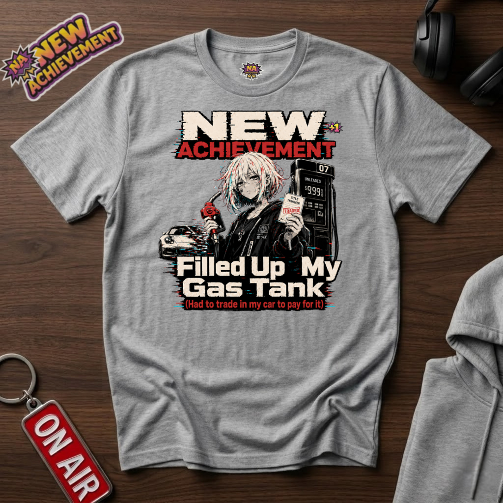 Filled Up My Gas Tank T-Shirt