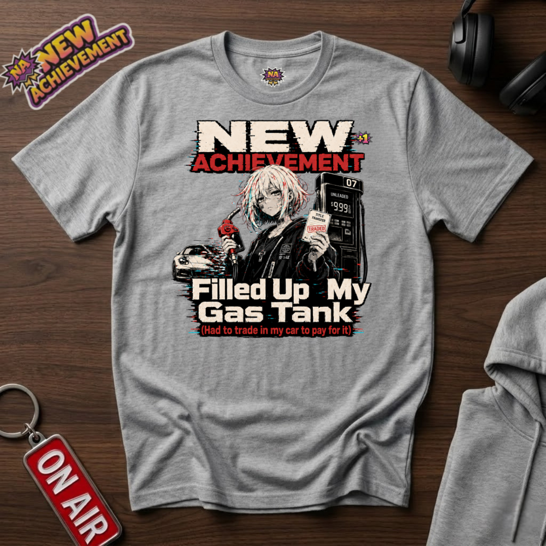 Filled Up My Gas Tank T-Shirt
