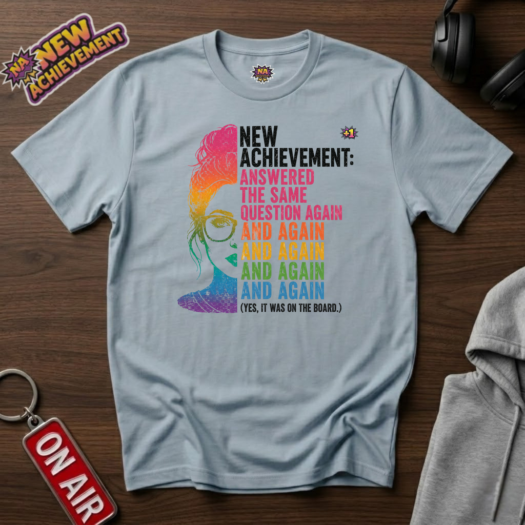Answered Same Question Again T-Shirt
