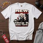 Filled Up My Gas Tank T-Shirt