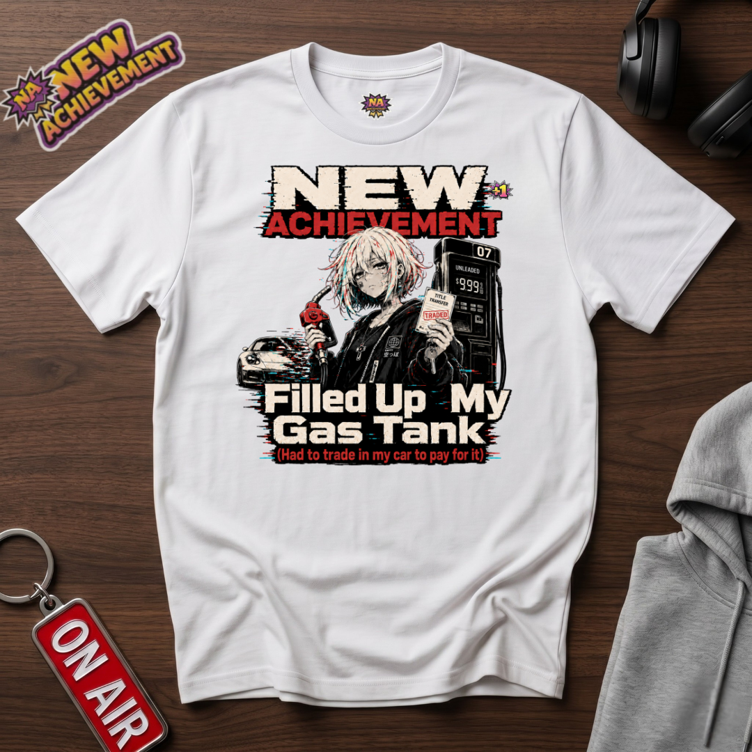 Filled Up My Gas Tank T-Shirt