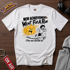 Went For A Run T-Shirt