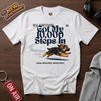 Got 10000 Steps In T-Shirt