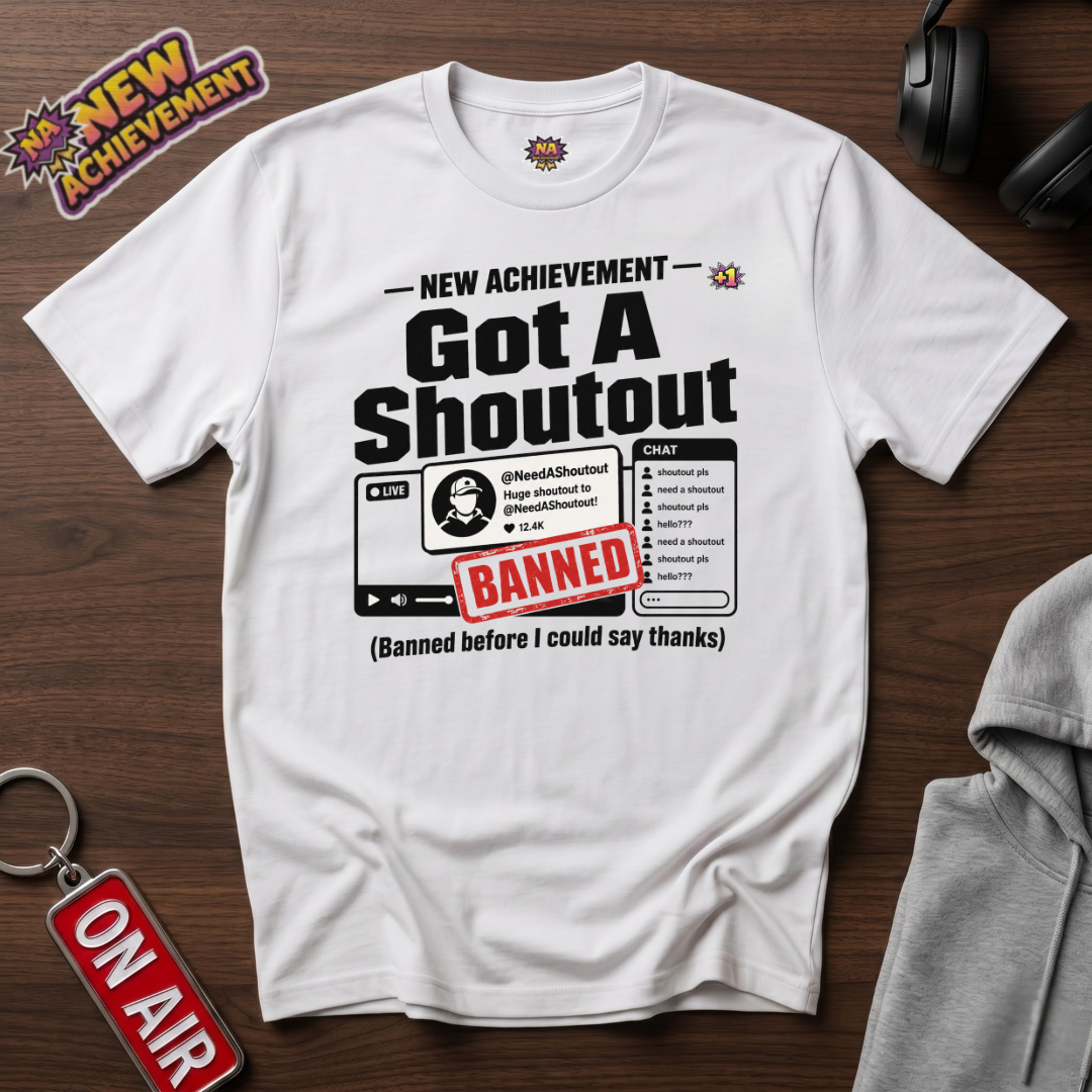 Got A Shoutout T-Shirt