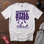 Yesterdays Tired T-Shirt